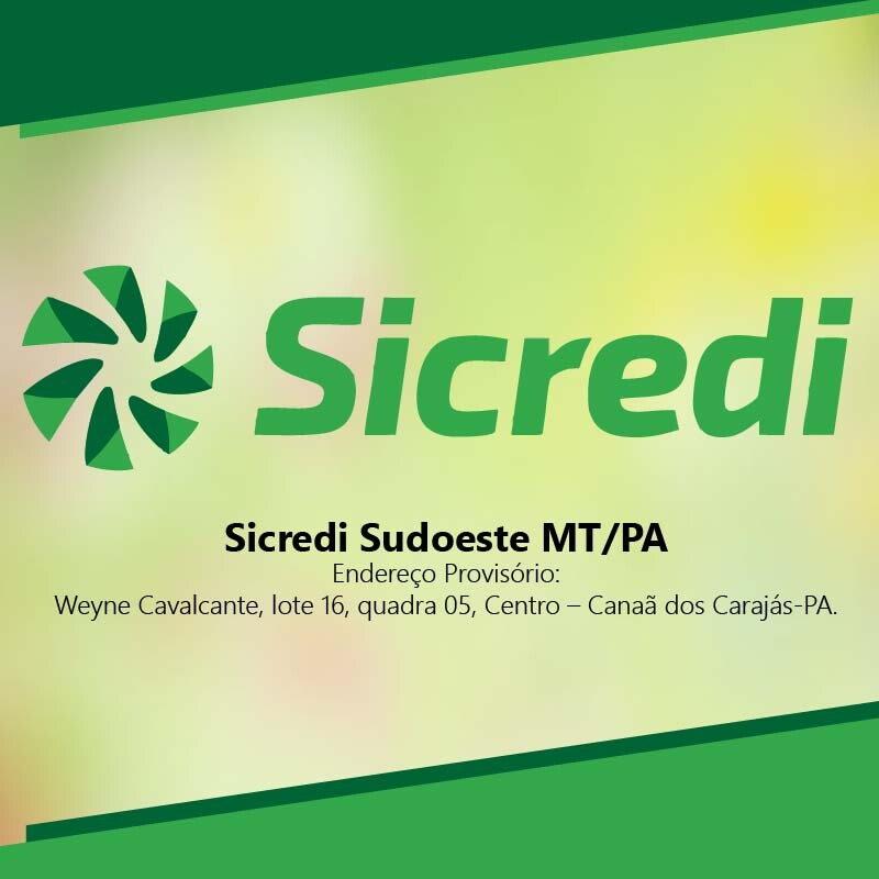 Sicredi Sudoeste MT/PA utiliza endereço provisório